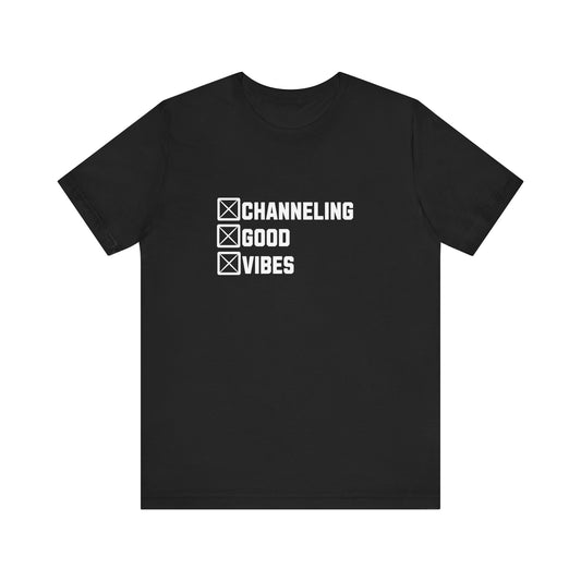 Channeling Good Vibes Tee