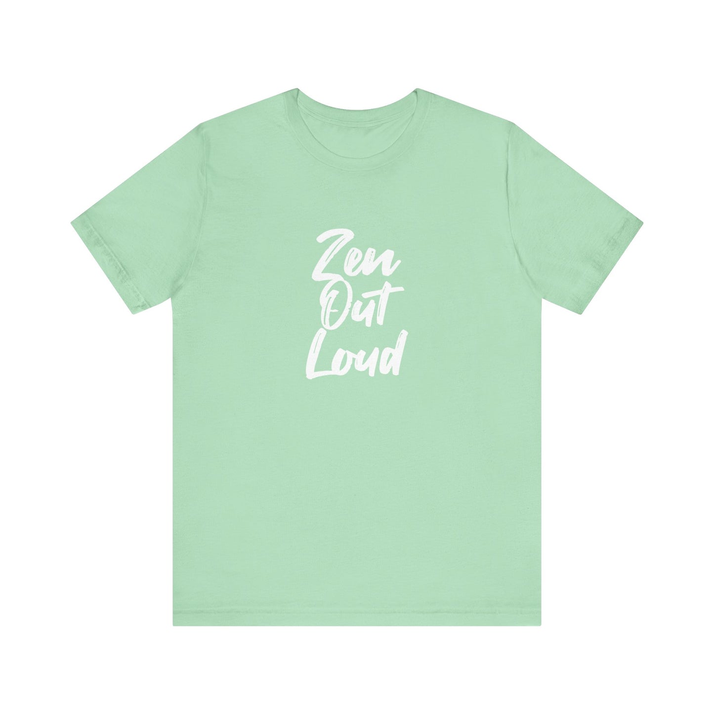 Zen Out Loud Tee