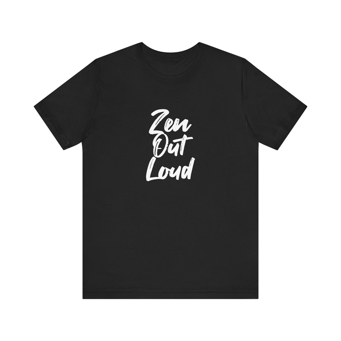 Zen Out Loud Tee