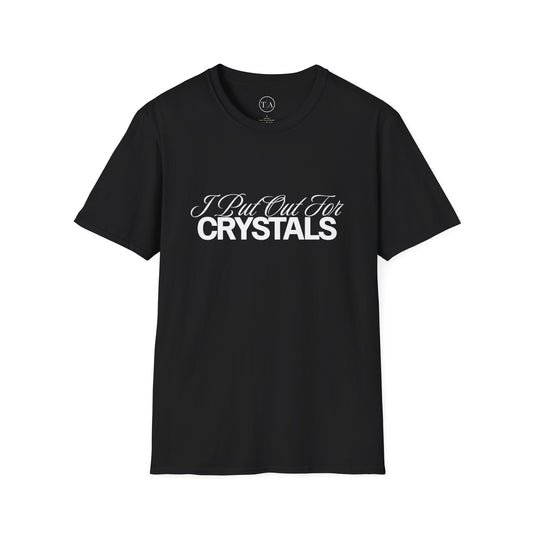 Anything For Crystals Tee